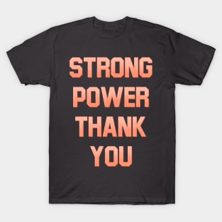 Strong power thank you T-Shirt